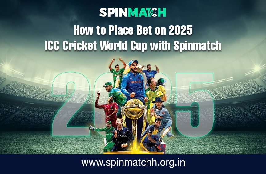 How to Place Bet on 2025 ICC Cricket World Cup with Spinmatch